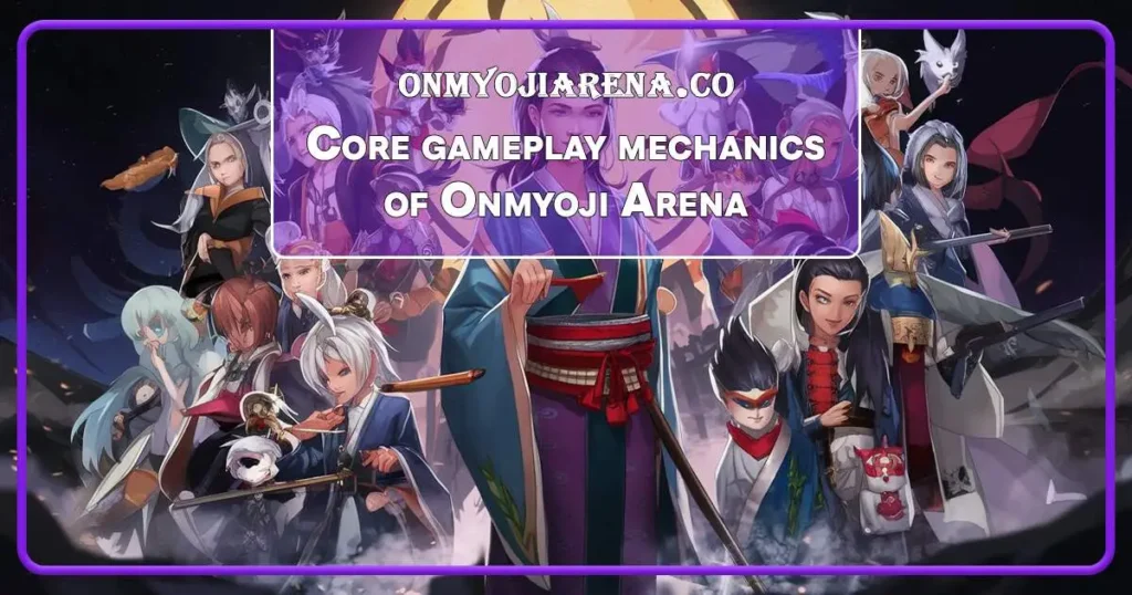 Core gameplay mechanics of Onmyoji Arena